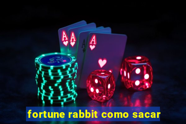 fortune rabbit como sacar